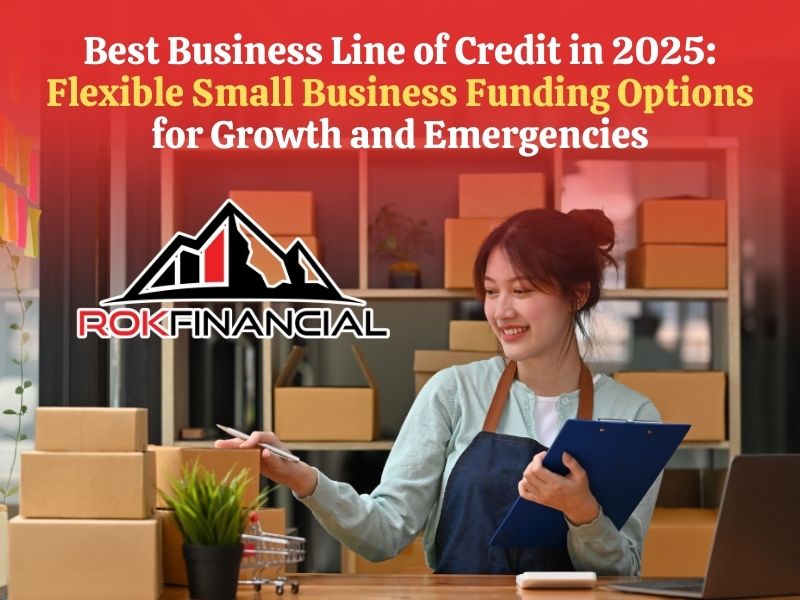 Best Business Line of Credit in 2025 Flexible Small Business Funding Options for Growth and Emergencies