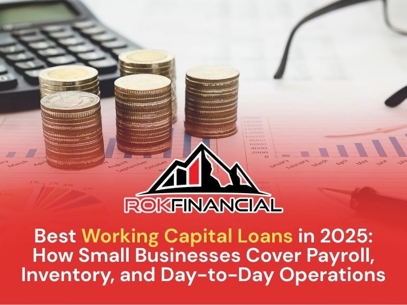 Best Working Capital Loans in 2025 How Small Businesses Cover Payroll, Inventory, and Day-to-Day Operations