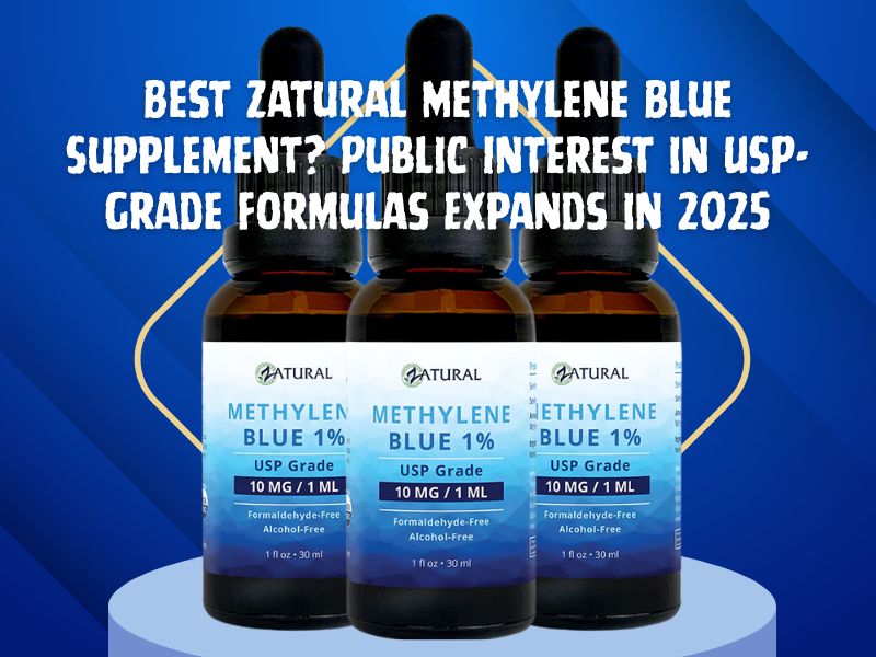 Best Zatural Methylene Blue Supplement Public Interest in USP-Grade Formulas Expands in 2025